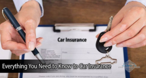 Everything You Need to Know to Car Insurance